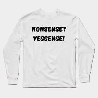 Nonsense Long Sleeve T-Shirt